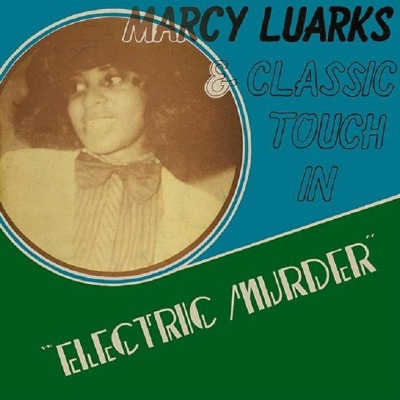 Marcy Luarks & Classic Touch - Electric Murder - Vinyl LP